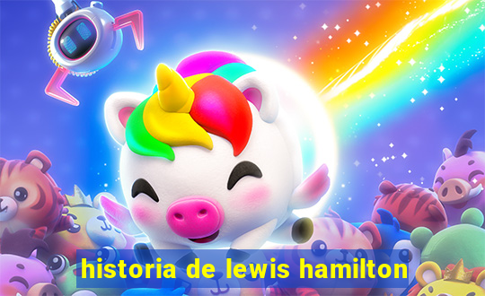 historia de lewis hamilton